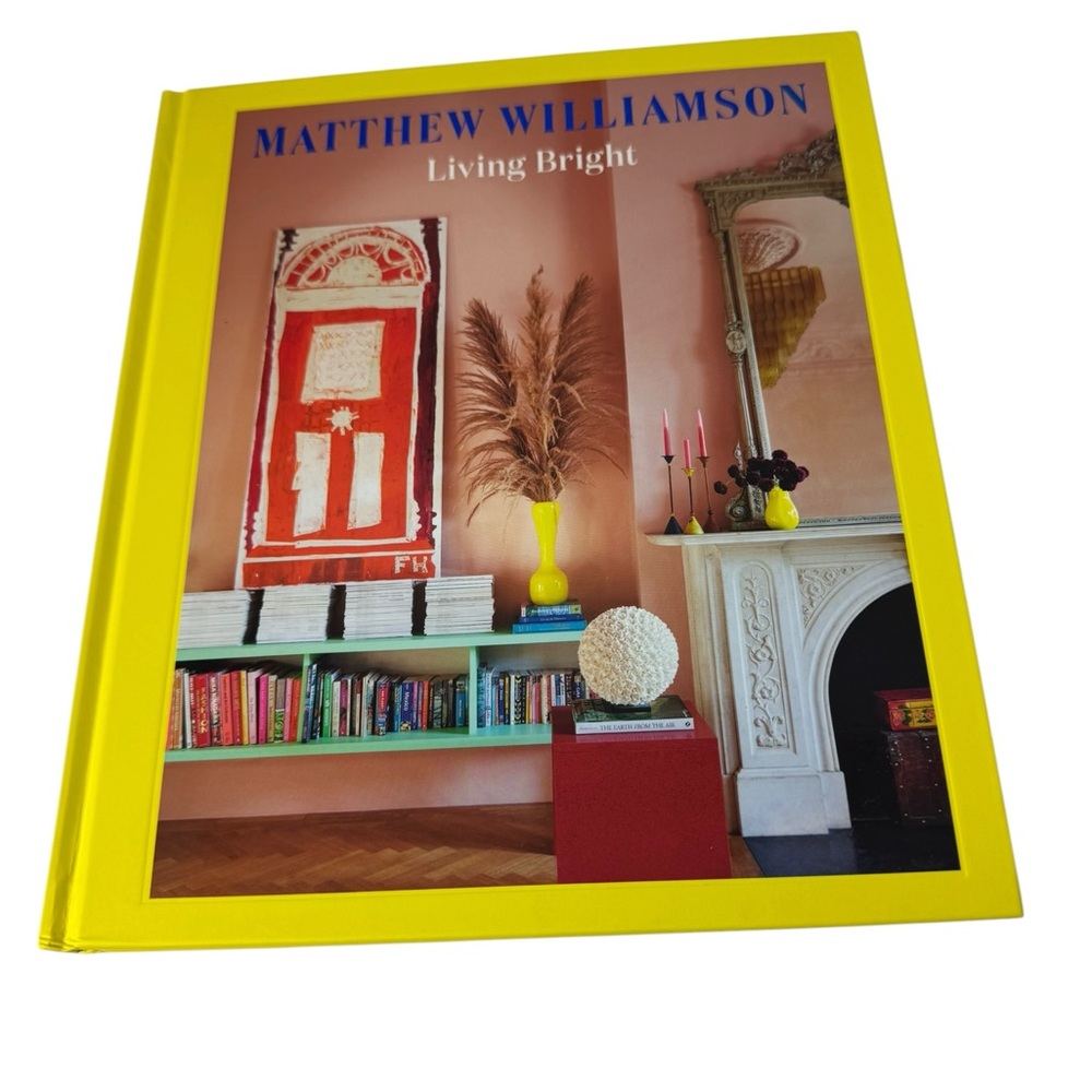 Living Bright by Matthew Williamson Book Interior Design Book